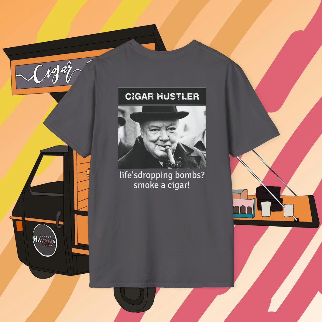 Cigar Hustler 
Winston Churchill life’s dropping bombs T-Shirt (Multiple Color Options)